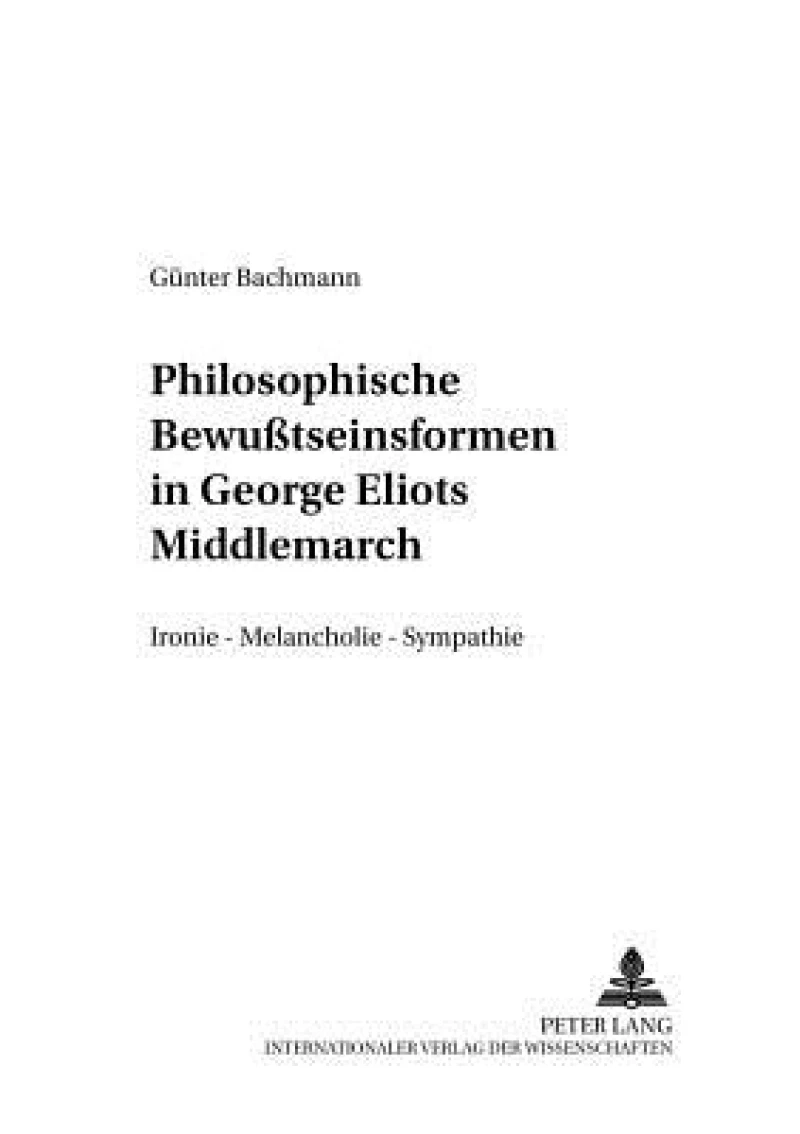 Philosophische Bewutseinsformen in George Eliots «Middlemarch»