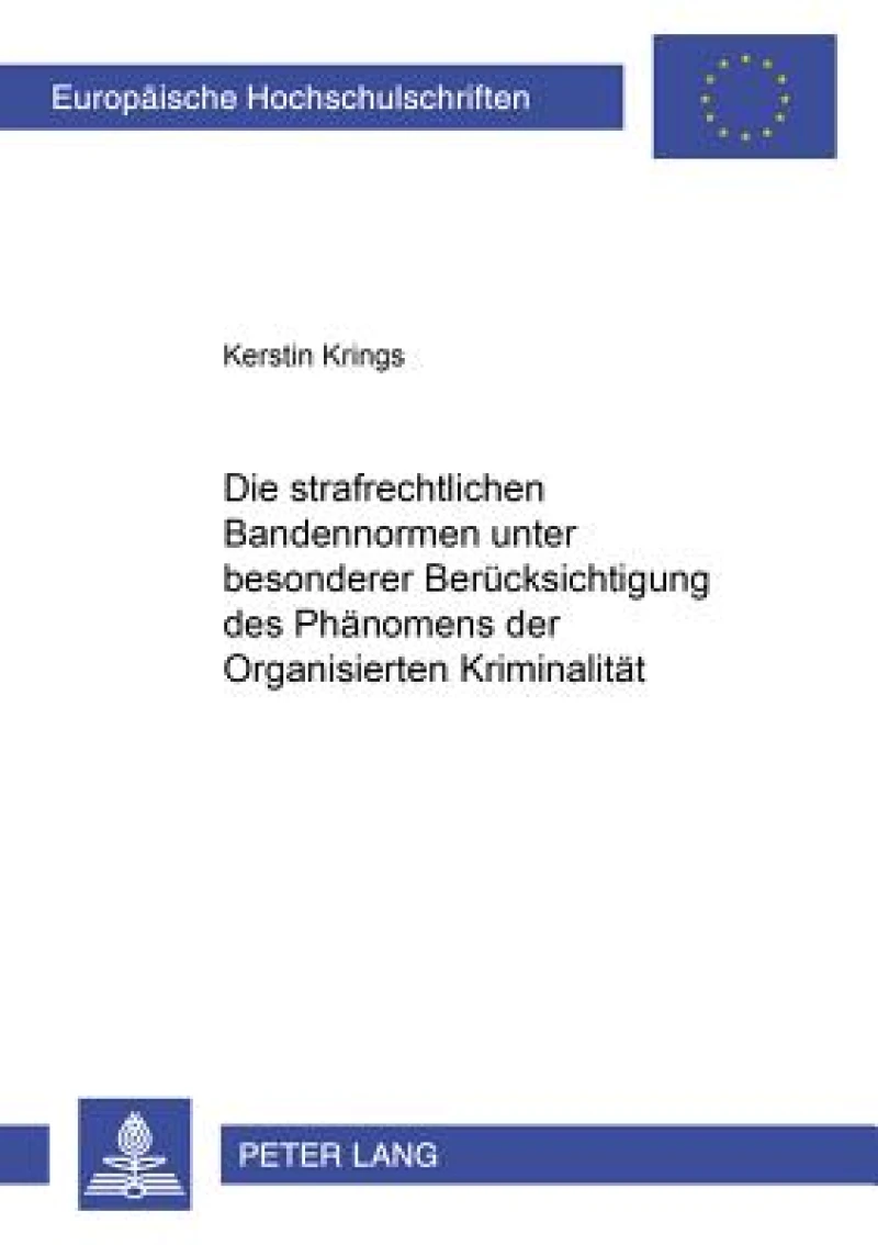 Die strafrechtlichen Bandennormen unter besonderer Beruecksichtigung des Phaenomens der Organisierten Kriminalitaet