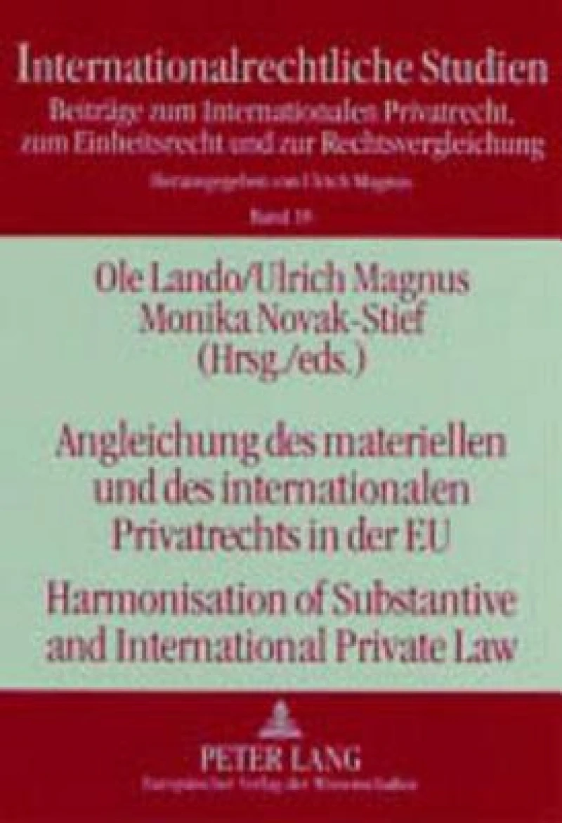 Angleichung des materiellen und des internationalen Privatrechts in der EU- Harmonisation of Substantive and International Private Law