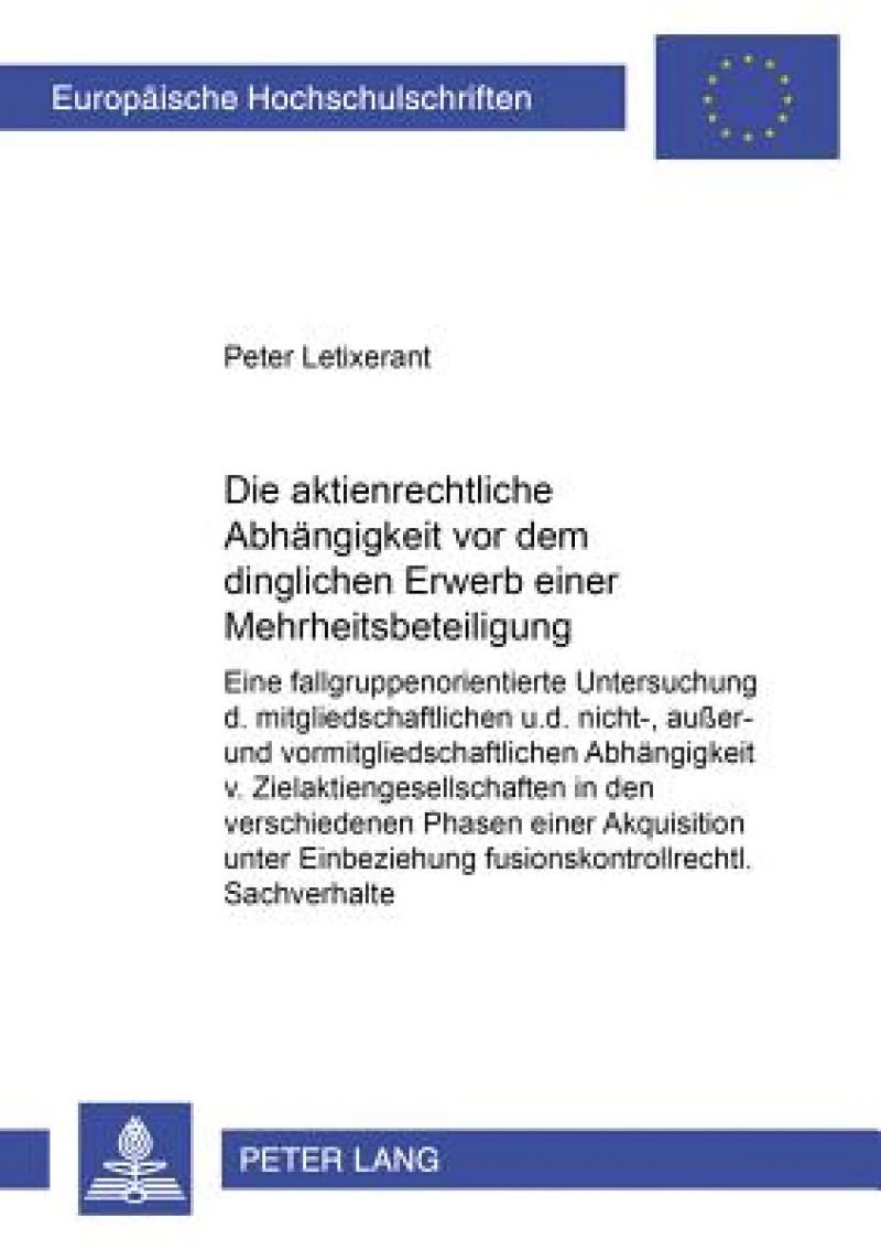 Die aktienrechtliche Abhaengigkeit vor dem dinglichen Erwerb einer Mehrheitsbeteiligung