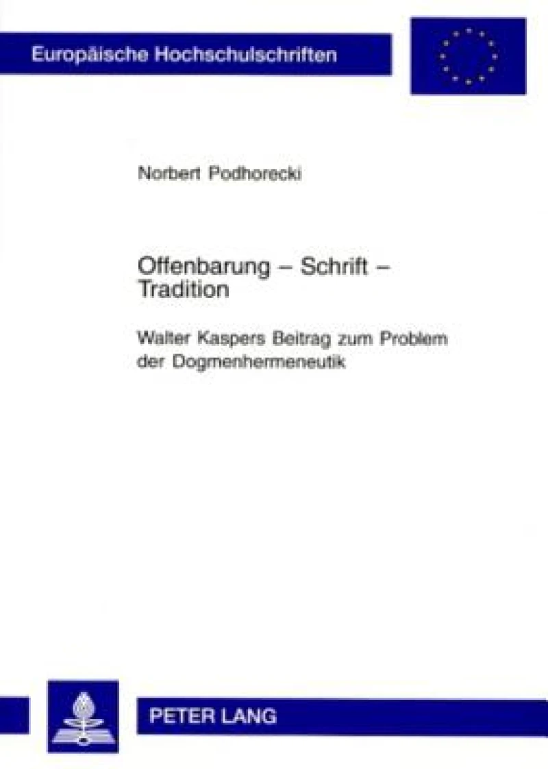 Offenbarung – Schrift – Tradition- Walter Kaspers Beitrag zum Problem der Dogmenhermeneutik
