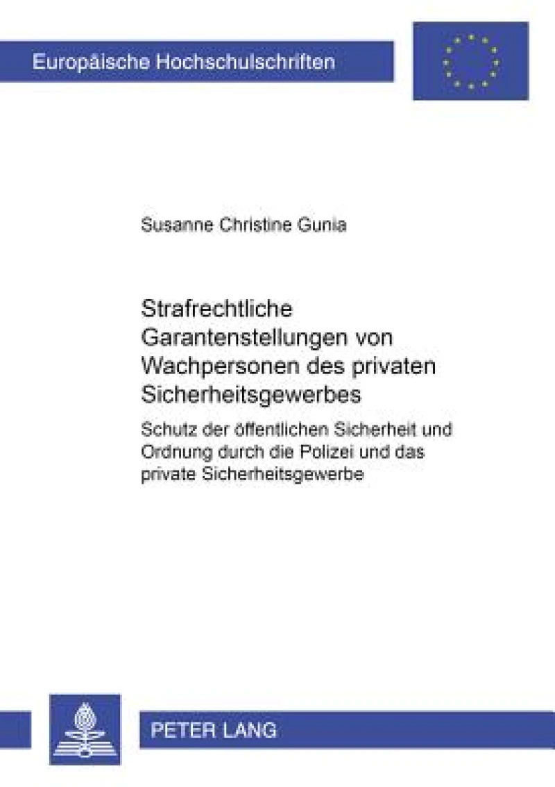 Strafrechtliche Garantenstellungen von Wachpersonen des privaten Sicherheitsgewerbes