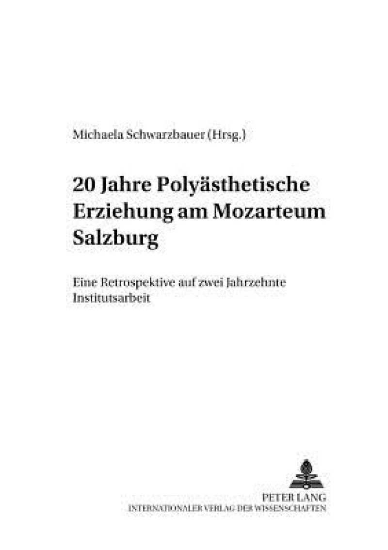 20 Jahre Polyaesthetische Erziehung am Mozarteum Salzburg