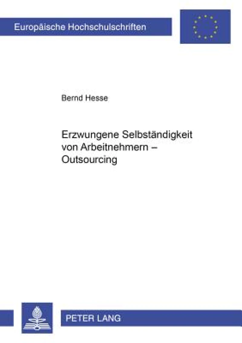 Erzwungene Selbstaendigkeit von Arbeitnehmern – Outsourcing