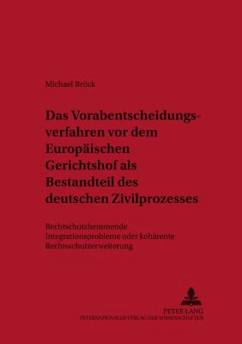 Das Vorabentscheidungsverfahren vor dem Europaeischen Gerichtshof als Bestandteil des deutschen Zivilprozesses