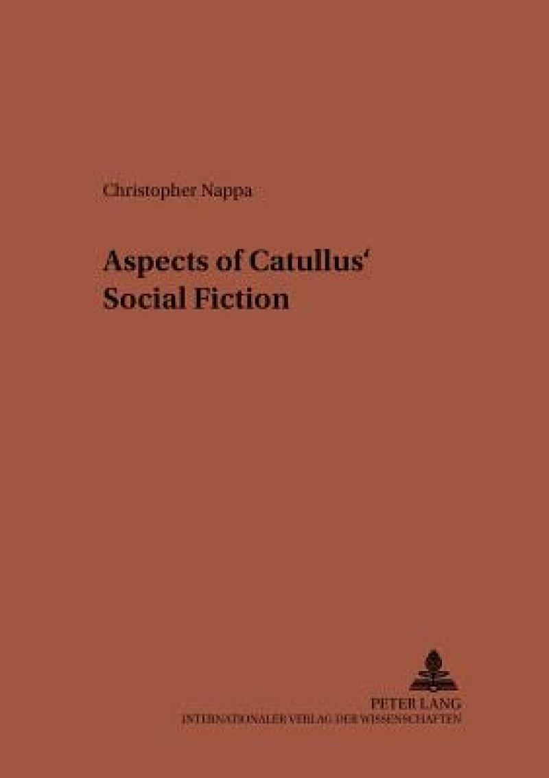 Aspects of Catullus’ Social Fiction