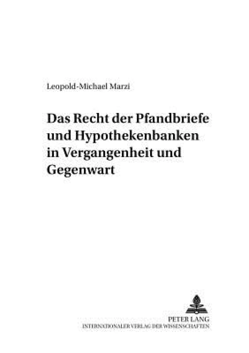 Das Recht der Pfandbriefe und Hypothekenbanken in Vergangenheit und Gegenwart