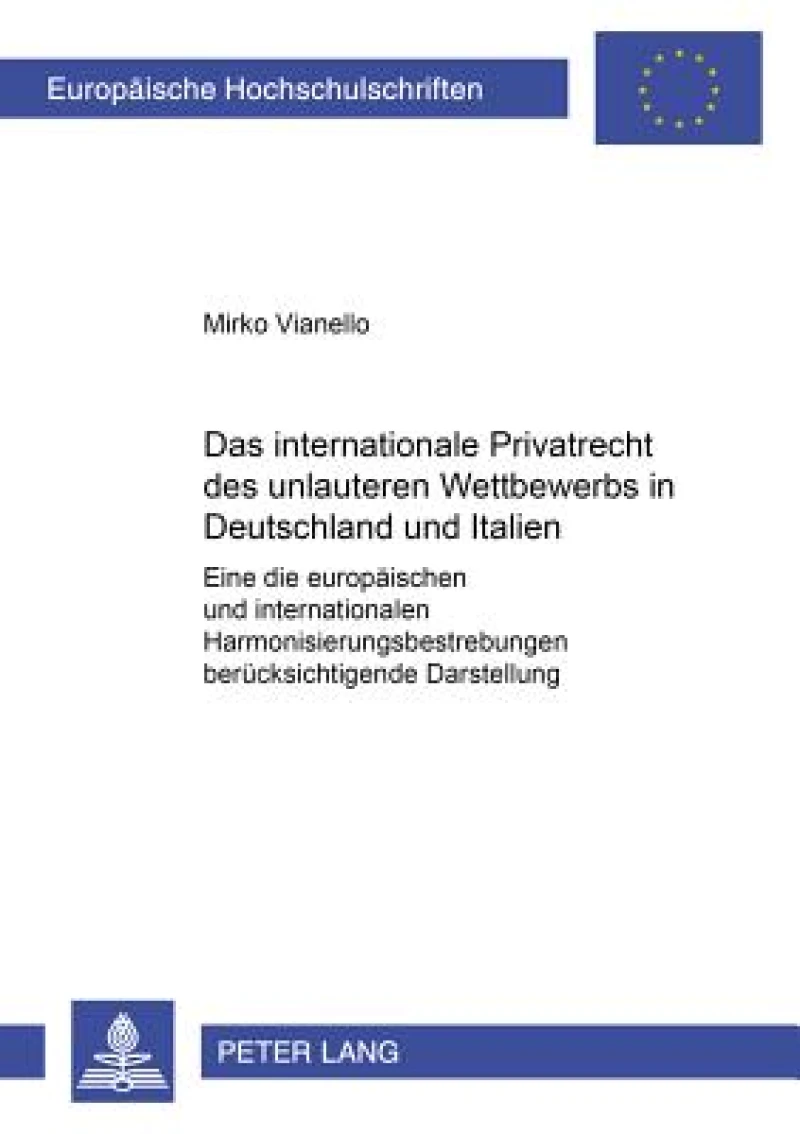 Das internationale Privatrecht des unlauteren Wettbewerbs in Deutschland und Italien