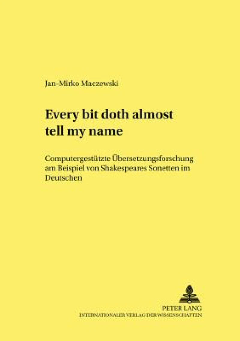 «Every bit doth almost tell my name.»