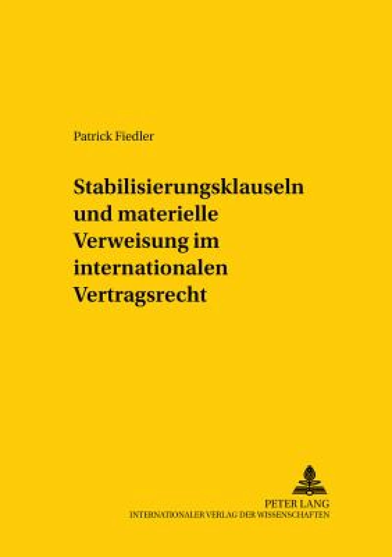 Stabilisierungsklauseln und materielle Verweisung im internationalen Vertragsrecht