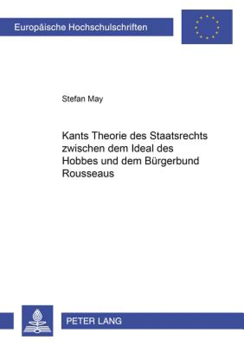 Kants Theorie des Staatsrechts zwischen dem «Ideal des Hobbes» und dem «Buergerbund» Rousseaus