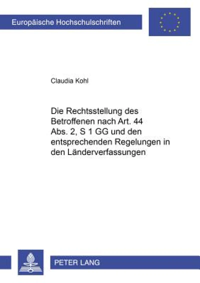 Die Rechtsstellung des Betroffenen nach Art. 44 Abs. 2, S. 1 GG und den entsprechenden Regelungen in den Laenderverfassungen