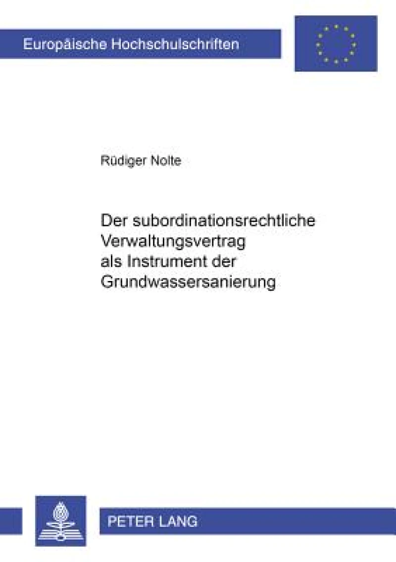 Der subordinationsrechtliche Verwaltungsvertrag als Instrument der Grundwassersanierung