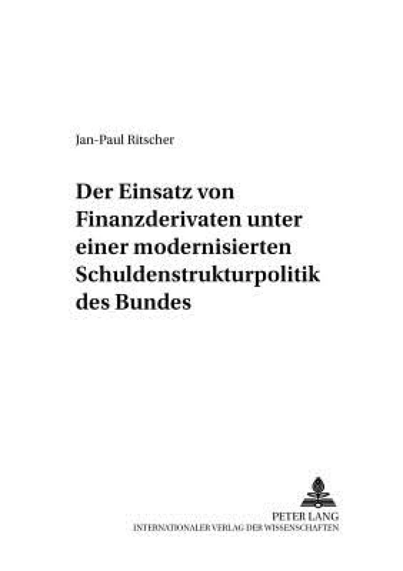 Der Einsatz von Finanzderivaten unter einer modernisierten Schuldenstrukturpolitik des Bundes
