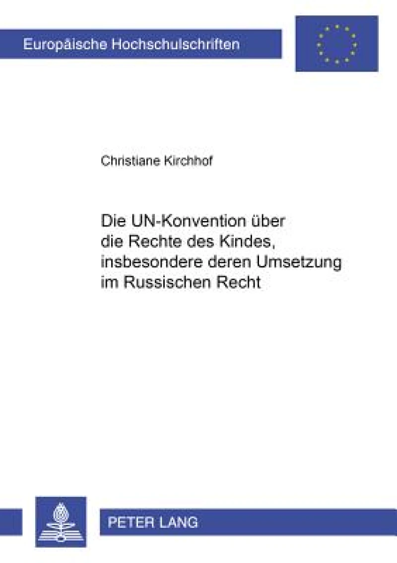 Die UN-Konvention ueber die Rechte des Kindes, insbesondere deren Umsetzung im russischen Recht