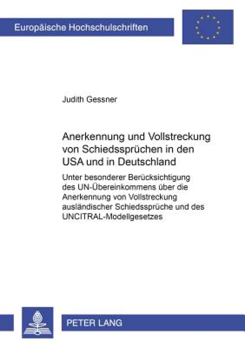 Anerkennung und Vollstreckung von Schiedsspruechen in den USA und in Deutschland