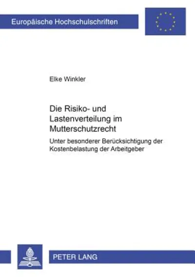 Die Risiko- Und Lastenverteilung Im Mutterschutzrecht