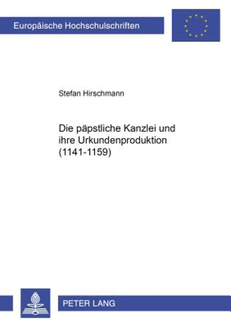 Die paepstliche Kanzlei und ihre Urkundenproduktion (1141–1159)
