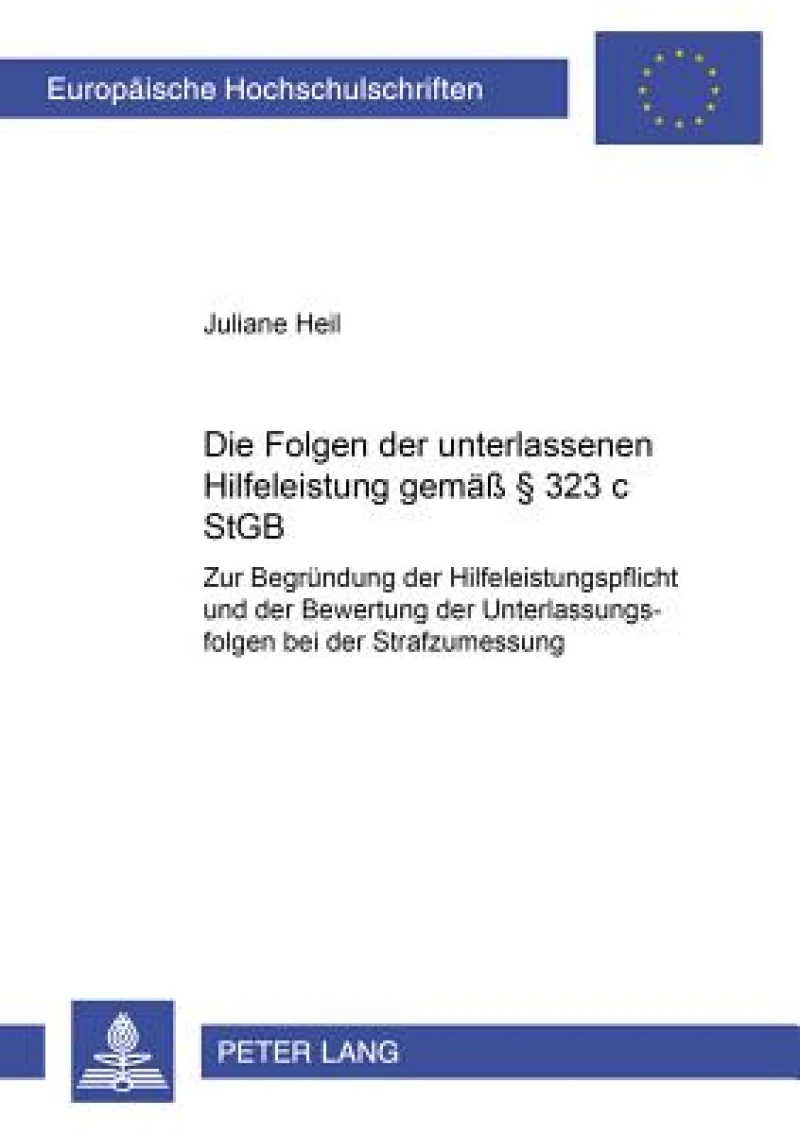 Die Folgen der unterlassenen Hilfeleistung gemaeß § 323 c StGB