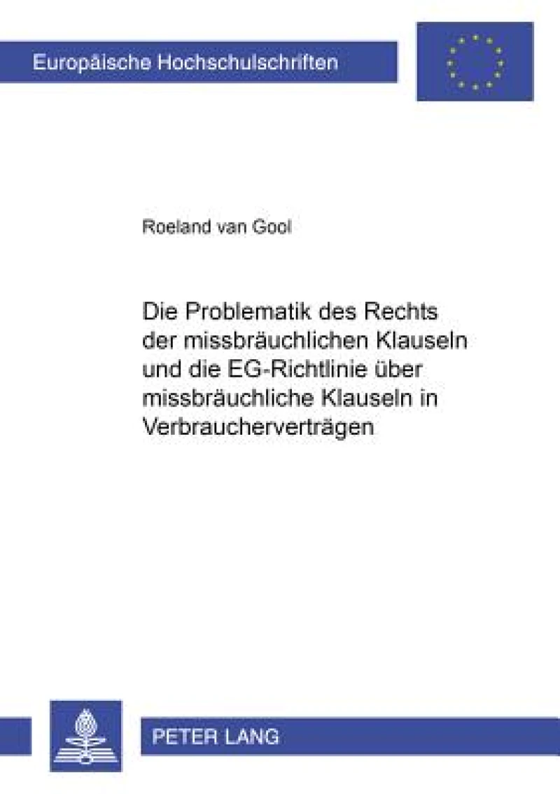 Die Problematik des Rechts der missbraeuchlichen Klauseln und die EG-Richtlinie ueber missbraeuchliche Klauseln in Verbrauchervertraegen