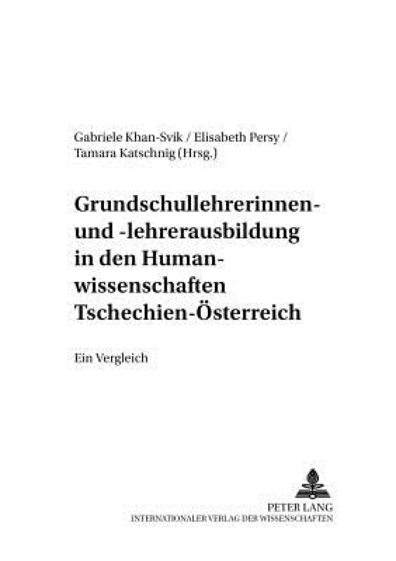 Grundschullehrerinnen- Und -Lehrerausbildung in Den Humanwissenschaften Tschechien - Oesterreich