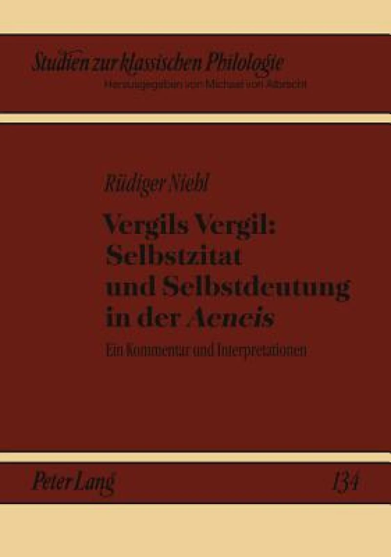Vergils Vergil: Selbstzitat und Selbstdeutung in der «Aeneis»