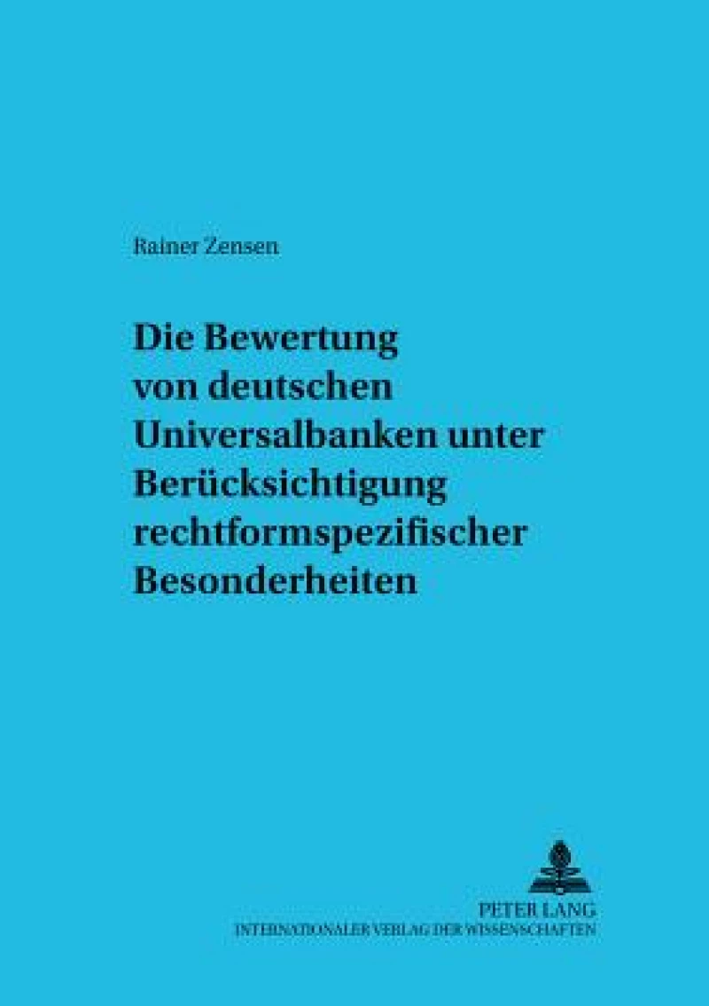 Die Bewertung von deutschen Universalbanken unter Beruecksichtigung rechtsformspezifischer Besonderheiten