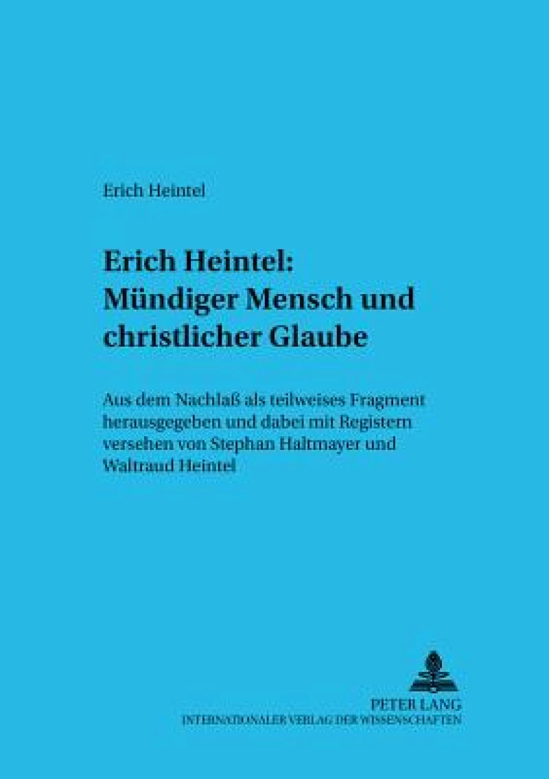 Erich Heintel: Muendiger Mensch und christlicher Glaube