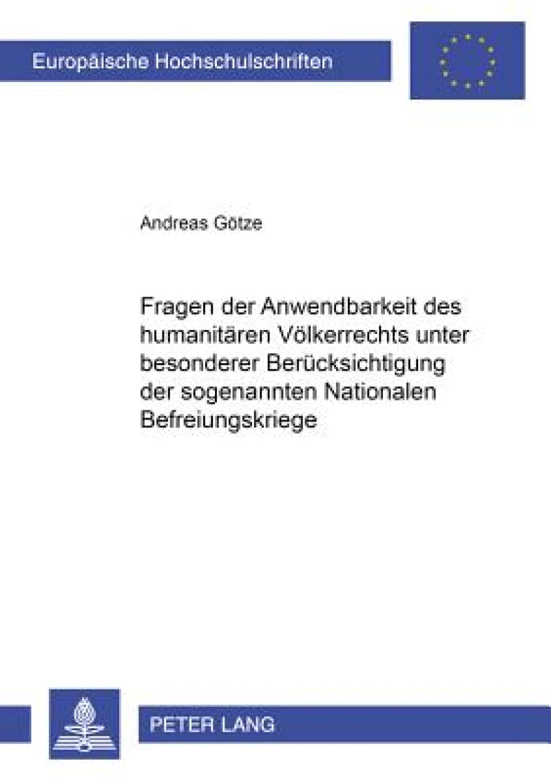 Fragen der Anwendbarkeit des humanitaeren Voelkerrechts unter besonderer Beruecksichtigung der sogenannten «Nationalen Befreiungskriege»