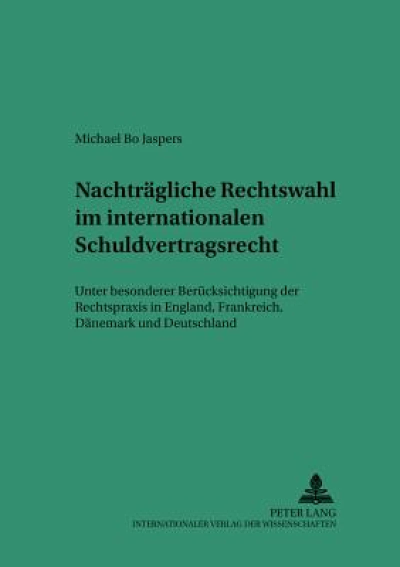 Nachtraegliche Rechtswahl im internationalen Schuldvertragsrecht
