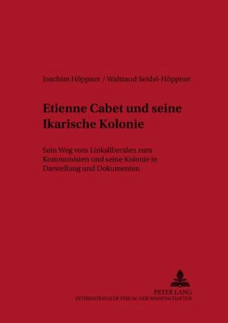 Etienne Cabet und seine Ikarische Kolonie