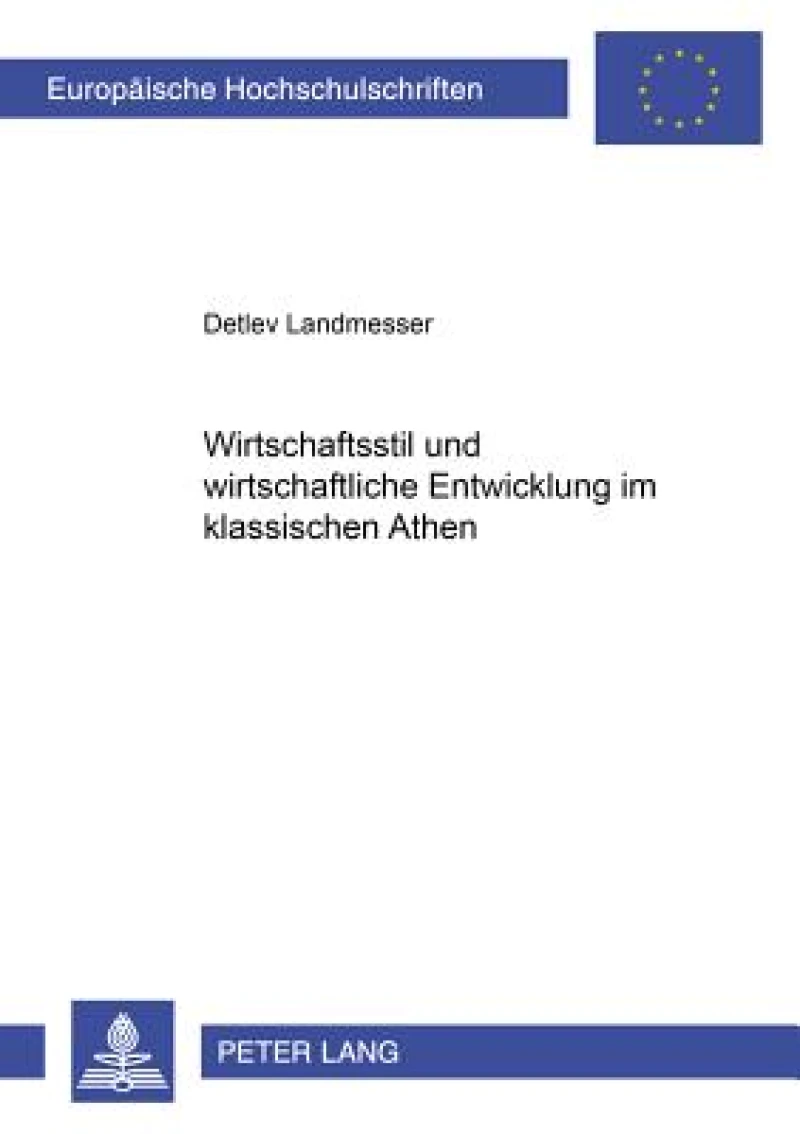 Wirtschaftsstil und wirtschaftliche Entwicklung im klassischen Athen