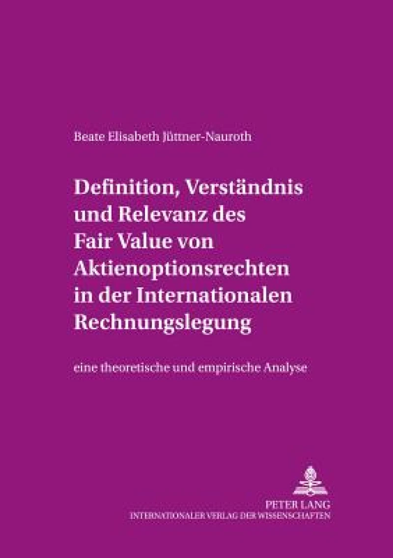 Definition, Verstaendnis und Relevanz des Fair Value von Aktienoptionsrechten in der Internationalen Rechnungslegung