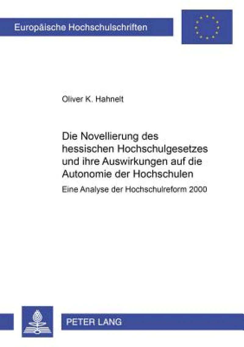 Die Novellierung Des Hessischen Hochschulgesetzes Und Ihre Auswirkungen Auf Die Autonomie Der Hochschulen