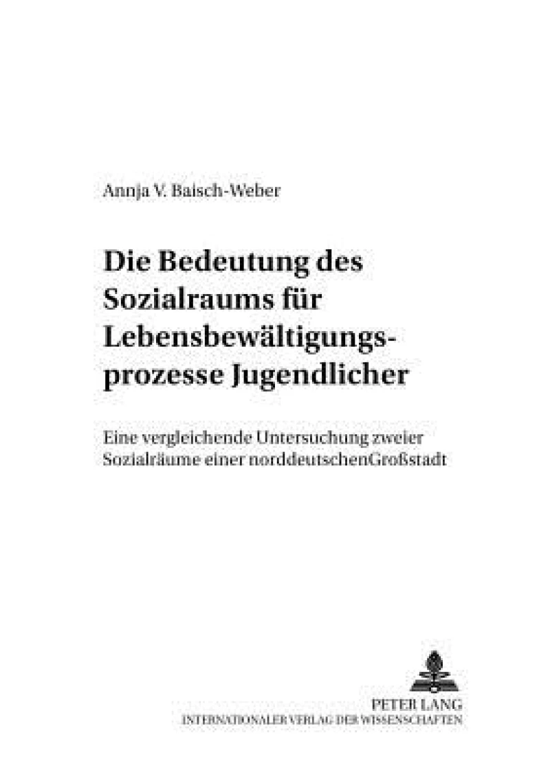 Die Bedeutung des Sozialraums fuer Lebensbewaeltigungsprozesse Jugendlicher