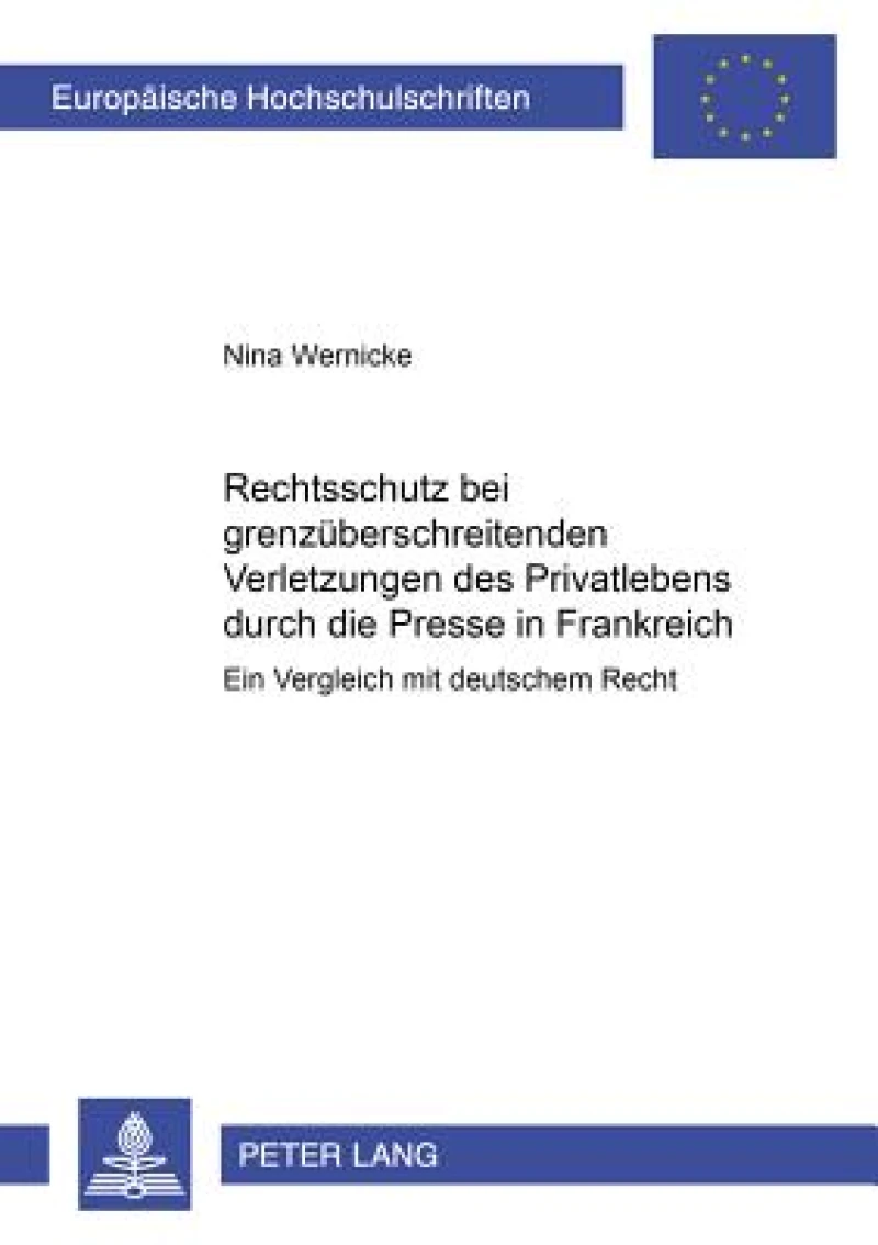 Rechtsschutz bei grenzueberschreitenden Verletzungen des Privatlebens durch die Presse in Frankreich