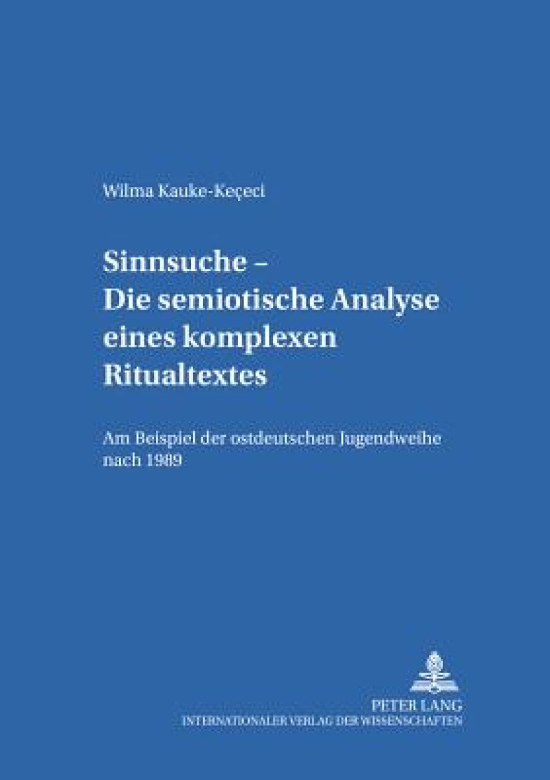 Sinnsuche – Die semiotische Analyse eines komplexen Ritualtextes