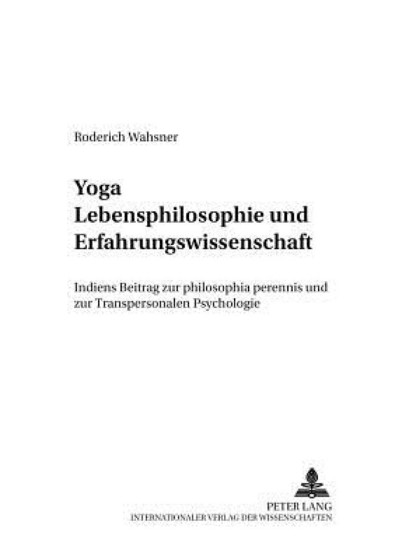 Yoga – Lebensphilosophie und Erfahrungswissenschaft