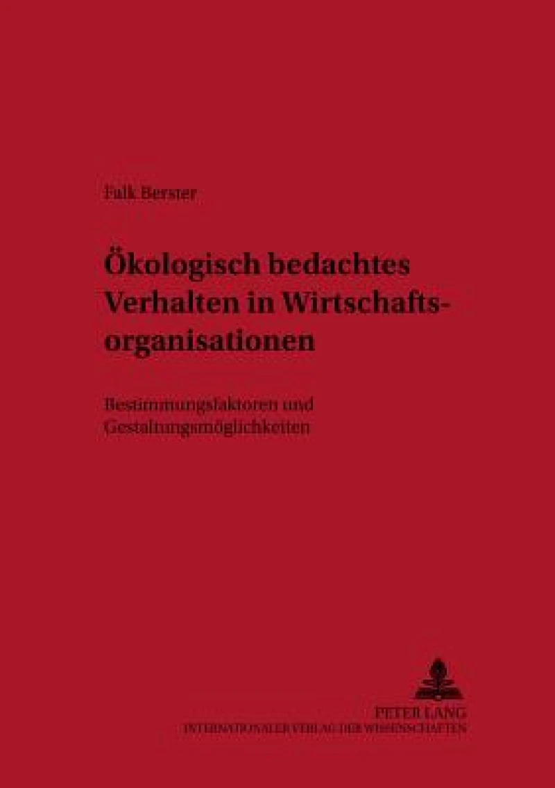 Oekologisch Bedachtes Verhalten in Wirtschaftsorganisationen