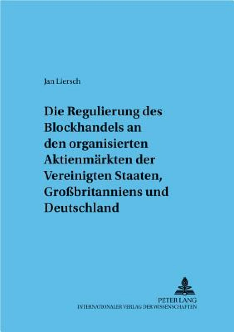Regulierung des Blockhandels an den organisierten Aktienmaerkten der Vereinigten Staaten, Großbritanniens und Deutschlands