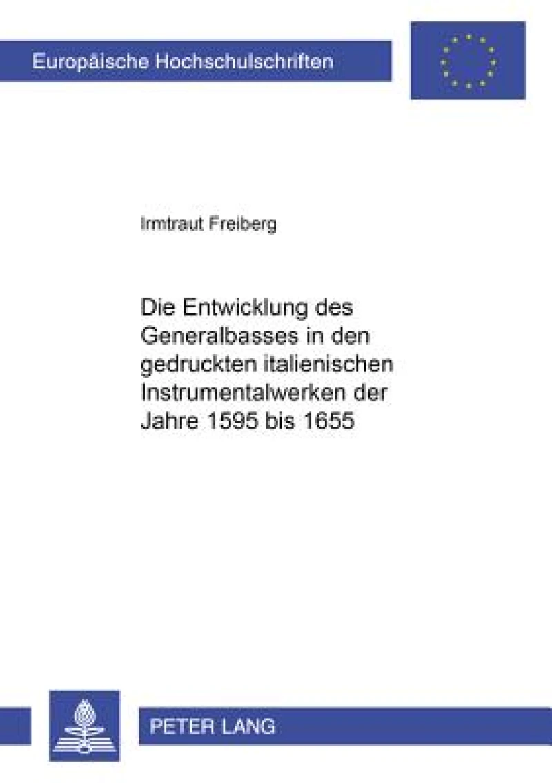 Die Entwicklung des Generalbasses in den gedruckten italienischen Instrumentalwerken der Jahre 1595 bis 1655