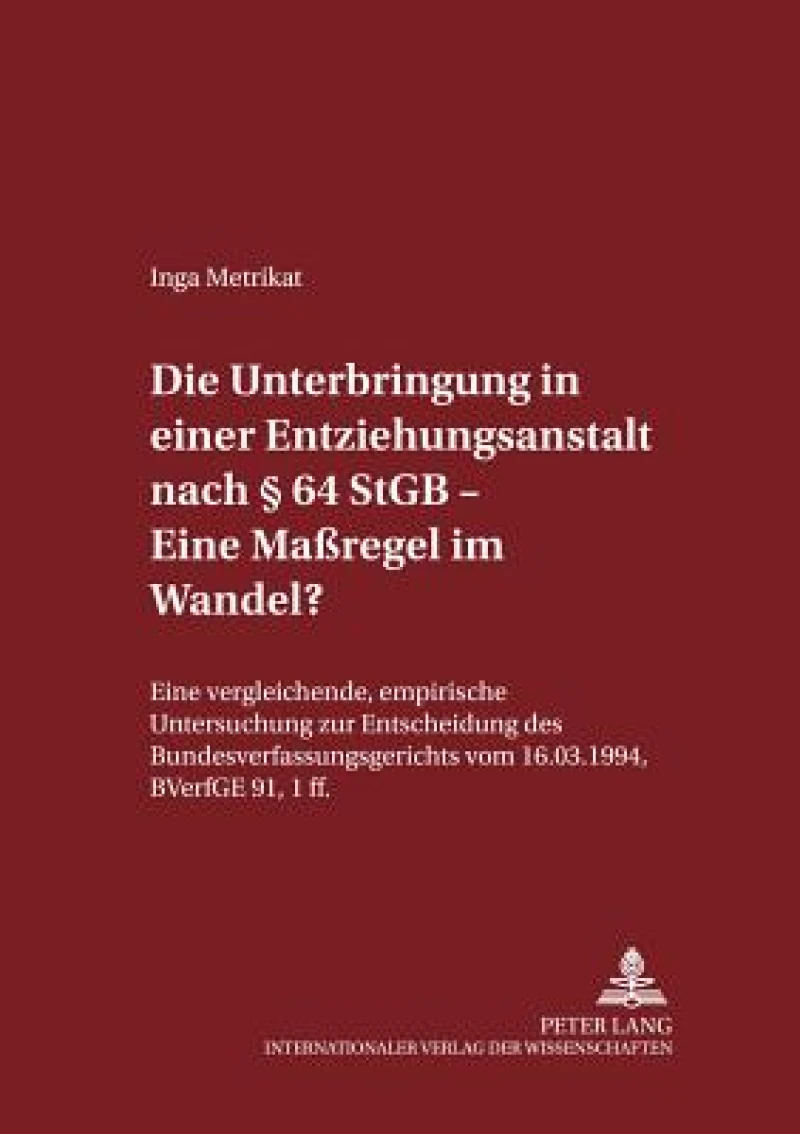 Die Unterbringung in einer Entziehungsanstalt nach § 64 StGB – Eine Maßregel im Wandel?