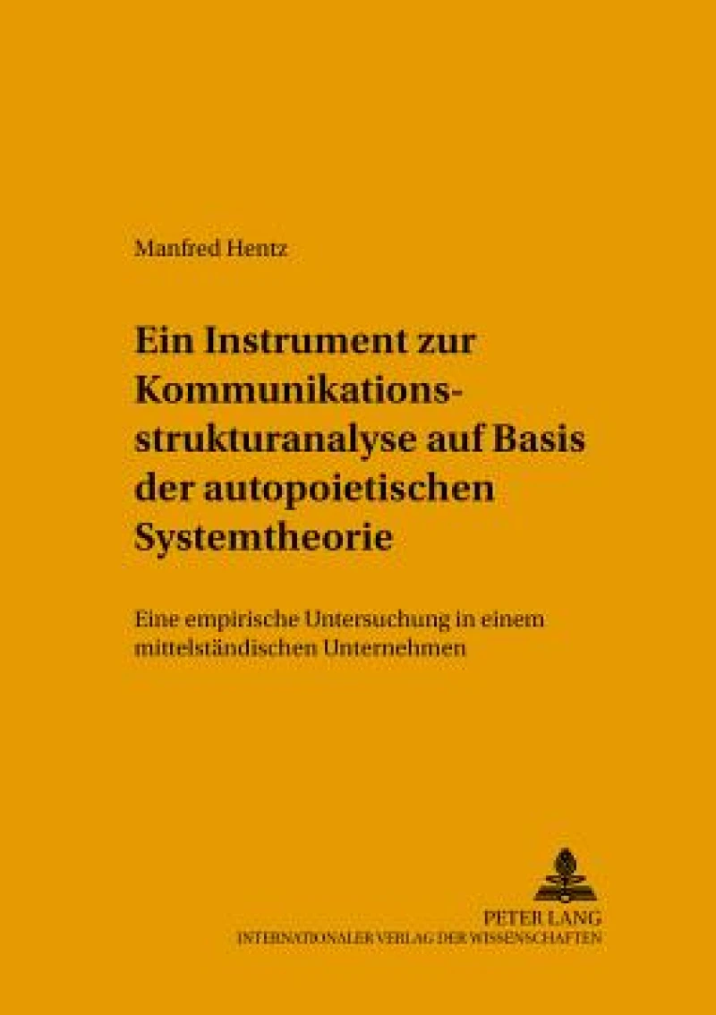 Ein Instrument Zur Kommunikationsstrukturanalyse Auf Basis Der Autopoietischen Systemtheorie
