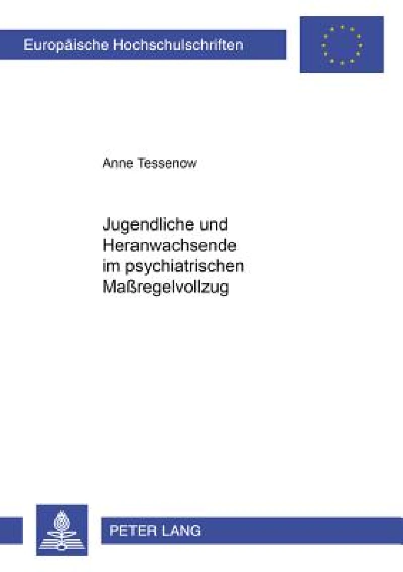 Jugendliche Und Heranwachsende Im Psychiatrischen Maßregelvollzug