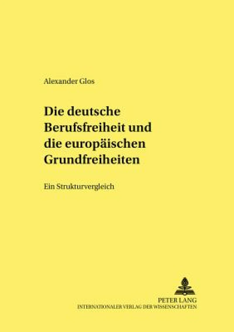 Die deutsche Berufsfreiheit und die europaeischen Grundfreiheiten