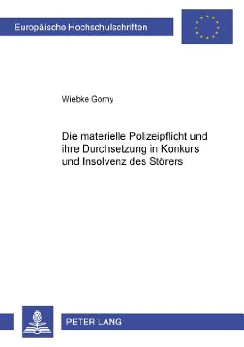 Die Materielle Polizeipflicht Und Ihre Durchsetzung in Konkurs Und Insolvenz Des Stoerers