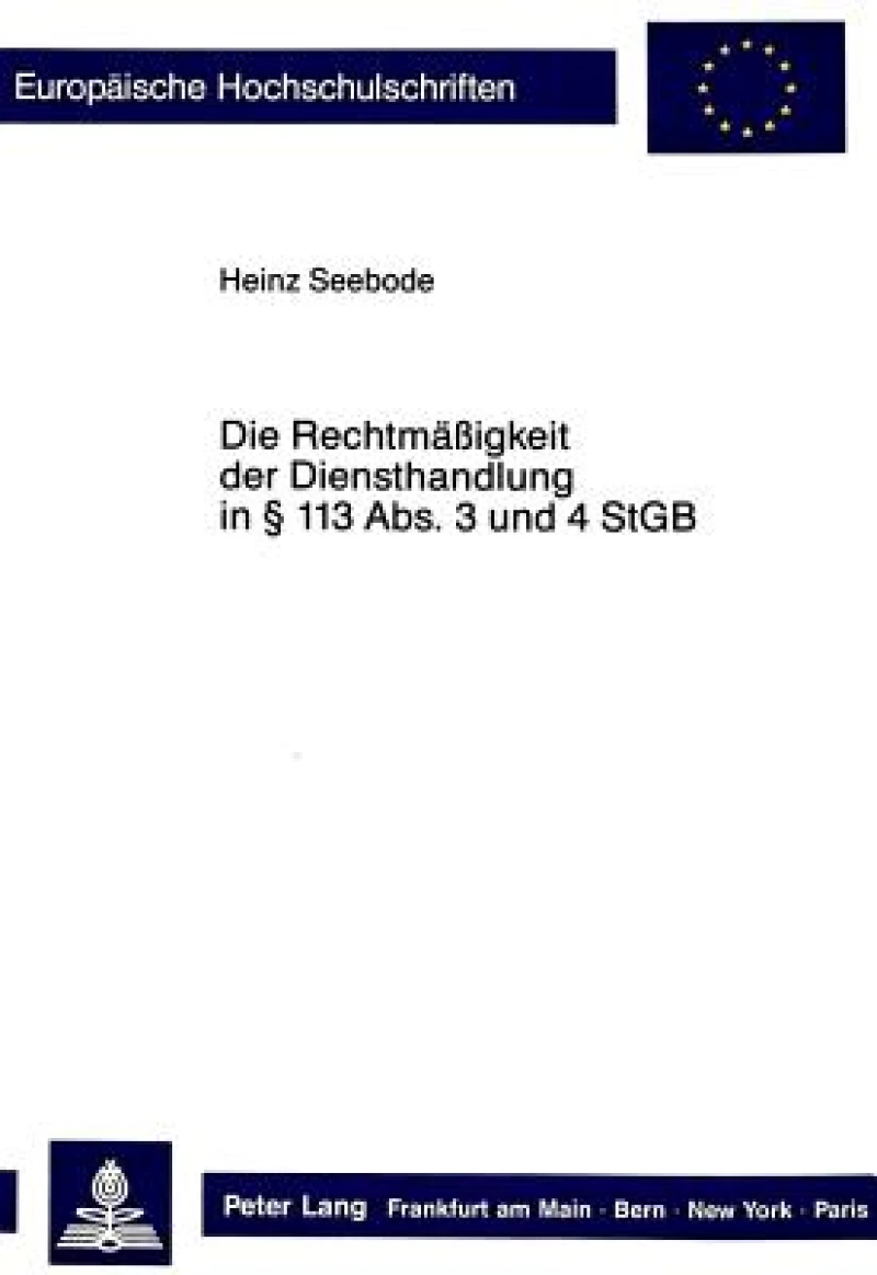 Die Rechtmaessigkeit der Diensthandlung in  113 Abs. 3 und 4 StGB