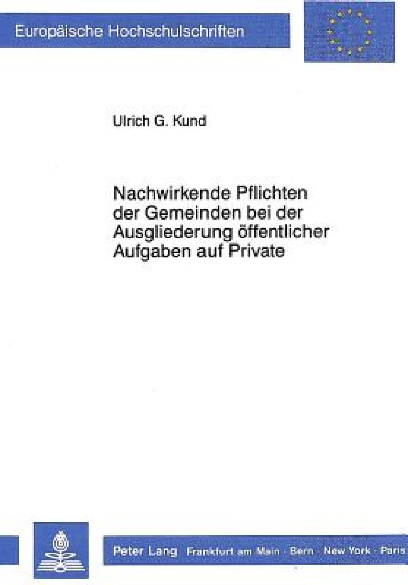 Nachwirkende Pflichten der Gemeinden bei der Ausgliederung oeffentlicher Aufgaben auf Private