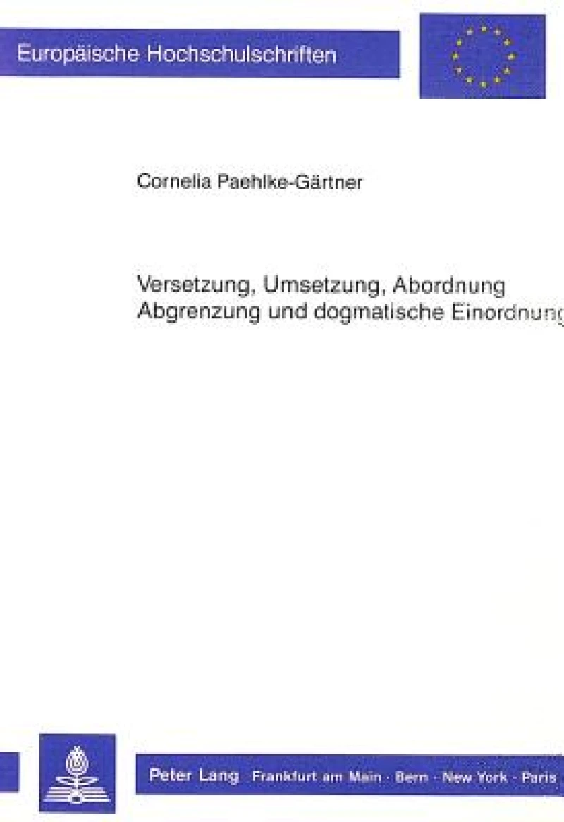Versetzung, Umsetzung, Abordnung - Abgrenzung und dogmatische Einordnung