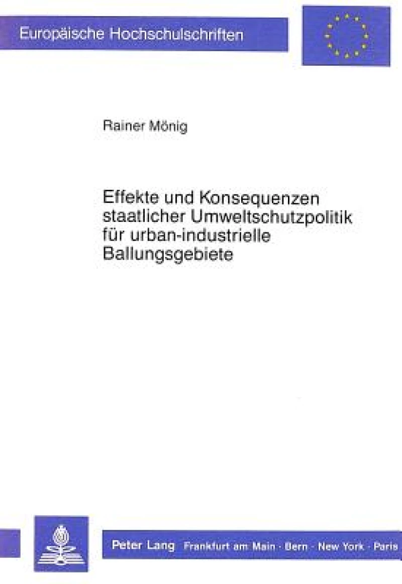 Effekte und Konsequenzen staatlicher Umweltschutzpolitik fuer urban-industrielle Ballungsgebiete